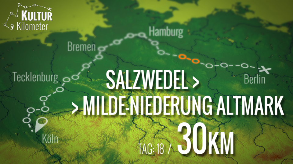 KulturKilometer – Tag 18: Von Salzwedel nach Milde-Niederung Altmark